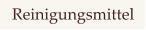Reinigungsmittel